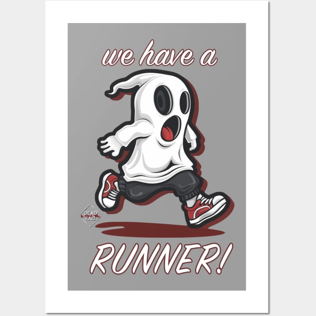 We Have A Runner! Wall Art by Dead Is Not The End